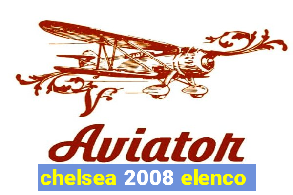 chelsea 2008 elenco